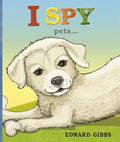 I Spy Pets by Edward Gibbs by Edward Gibbs